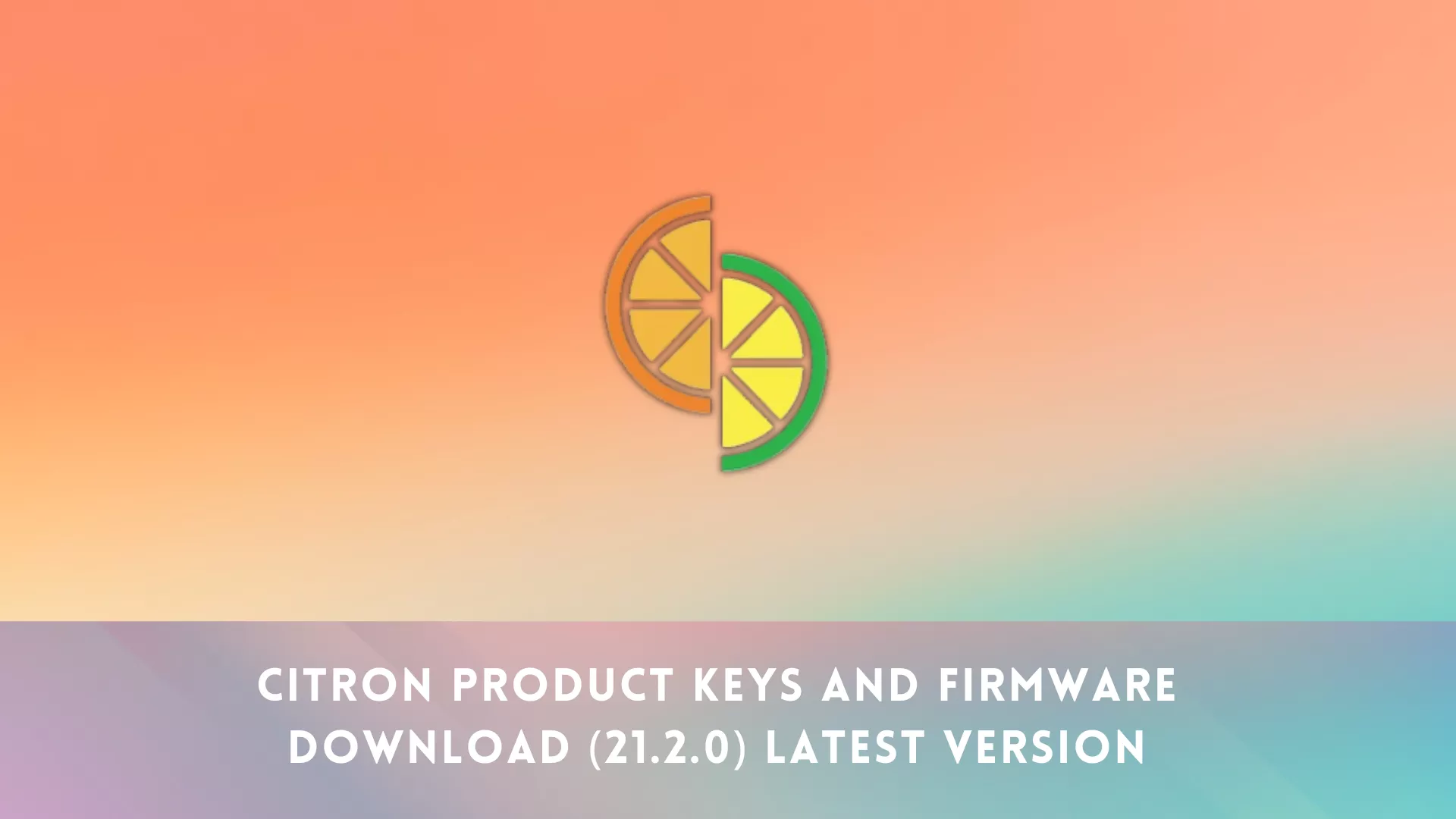 citron-product-keys-and-firmware-download