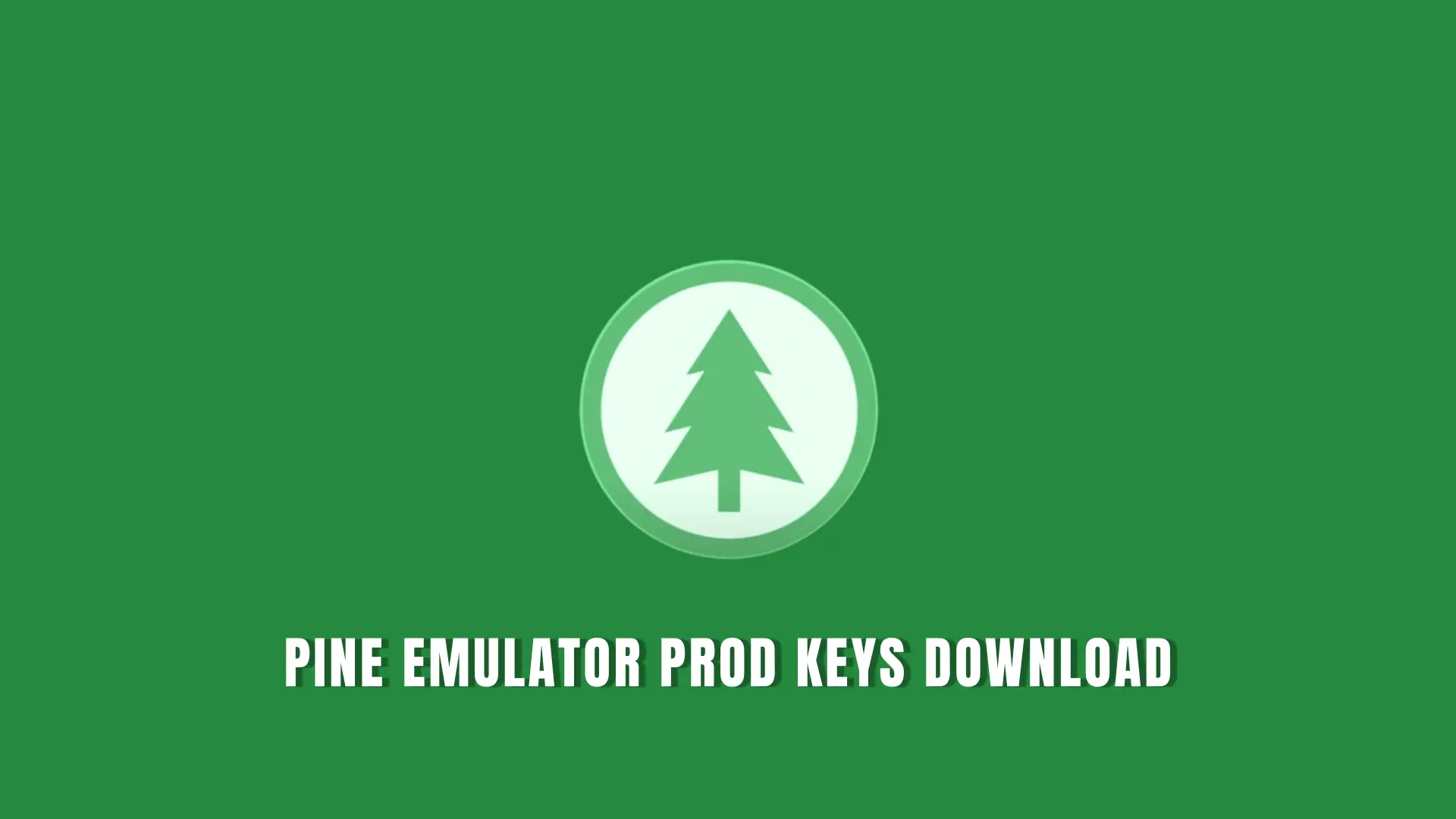 Pine Emulator Prod keys and title keys Download